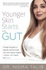 Younger Skin Starts in the Gut - 4-Week Program to Identify and Eliminate Your Skin-Aging Triggers - Gluten, Wine, Dairy, and Sugar (Paperback) - Nigma Talib Photo