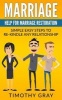 Marriage - Help for Marriage Restoration: Simple Easy Steps to Re-Kindle Any Relationship (Advice, Help, Counceling) (Paperback) - Timothy Gray Photo