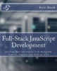 Full-Stack JavaScript Development - Develop, Test and Deploy with Mongodb, Express, Angular and Node on Aws (Paperback) - Eric Bush Photo