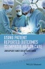 Using Patient Reported Outcomes to Improve Health Care (Paperback) - Nancy Devlin Photo