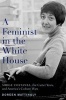 A Feminist in the White House - Midge Costanza, the Carter Years, and America's Culture Wars (Hardcover) - Doreen Mattingly Photo