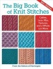 The Big Book of Knit Stitches - Cables, Lace, Ribs, Textures, and a Whole Lot More (Hardcover) - Martin Gale Photo