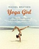 Yoga Girl - Finding Happiness, Cultivating Balance and Living with Your Heart Wide Open (Paperback) - Rachel Brathen Photo