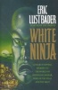 White Ninja (Paperback) - Eric Van Lustbader Photo