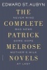 The Complete Patrick Melrose Novels - Never Mind, Bad News, Some Hope, Mother's Milk, and at Last (Paperback) - Edward StAubyn Photo