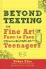 Beyond Texting - The Fine Art of Face-To-Face Communication for Teenagers (Paperback) - Debra Fine Photo