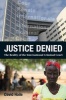 Justice Denied - The Reality of the International Criminal Court (Paperback) - David Hoile Photo