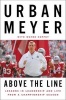 Above the Line - Lessons in Leadership and Life from a Championship Season (Hardcover) - Urban Meyer Photo