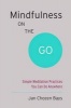 Mindfulness on the Go - Simple Meditation Practices You Can Do Anywhere (Paperback) - Jan Chozen Bays Photo