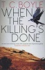 When the Killing's Done (Paperback) - TC Boyle Photo