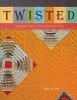 Twisted - Modern Quilts with a Vintage Twist (Paperback) - Mary W Kerr Photo