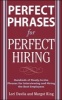 Perfect Phrases for Perfect Hiring - Hundreds of Ready-to-use Phrases for Interviewing and Hiring the Best Employees Every Time (Paperback) - Lori Davila Photo