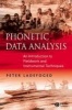 Phonetic Data Analysis - An Introduction to Fieldwork and Instrumental Techniques (Paperback) - Peter Ladefoged Photo