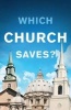 Which Church Saves? (Pack of 25) (Pamphlet) - Good News Publishers Photo