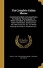 The Complete Italian Master - Containing the Best and Easiest Rules for Attaining That Language. to Which Are Added, an Introduction to Italian Versification; Extracts from the Italian Poets; &C. &C. the Whole Properly Accented, to Facilitate The... (Hard Photo