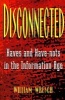 Disconnected - Haves and Have-Nots in the Information Age (Paperback) - William C Wresch Photo