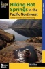 Hiking Hot Springs in the Pacific Northwest - A Guide to the Area's Best Backcountry Hot Springs (Paperback, 5th Revised edition) - Evie Litton Photo