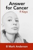 Answer for Cancer - 9 Keys (Paperback) - B Mark Anderson Photo