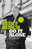 Go it Alone - The Streetwise Secrets of Self-employment (Paperback, Revised) - Geoff Burch Photo