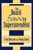 The Board-Savvy Superintendent (Paperback) - Paul D Houston Photo