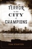 Terror in the City of Champions - Murder, Baseball, and the Secret Society That Shocked Depression-Era Detroit (Hardcover) - Tom Stanton Photo