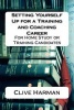 Setting Yourself Up for a Training and Coaching Career - For Home Study or Training Candidates (Paperback) - MR Clive M Harman Photo