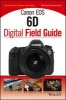 Canon EOS 6D Digital Field Guide (Paperback) - Michael Corsentino Photo