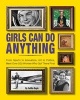 Girls Can Do Anything - From Sports to Innovation, Art to Politics, Meet Over 200 Women Who Got There First (Hardcover) - Caitlin Doyle Photo