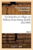 Les Journees Au Village, Ou Tableau D'Une Bonne Famille.Tome 3 (French, Paperback) - Francois Guillaume Ducray Duminil Photo