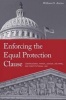 Enforcing the Equal Protection Clause - Congressional Power, Judicial Doctrine, and Constitutional Law (Hardcover) - William D Araiza Photo