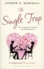 The Single Trap - The Two-Step Guide to Escaping it and Finding Lasting Love (Paperback) - Andrew G Marshall Photo