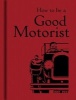 How to be a Good Motorist (Hardcover) - Bodleian Library Photo