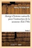 Abrege D'Histoire Naturelle Pour L'Instruction de La Jeunesse. Partie 2 (French, Paperback) - Raff G Photo