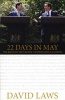 22 Days in May - The Birth of the Lib Dem-Conservative Coalition (Paperback) - David Laws Photo