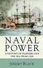 Naval Power - A History of Warfare and the Sea from 1500 Onwards (Paperback) - Jeremy Black Photo