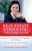 Real Estate Etiquette - A Realtor's Guide - Raise the Bar on Your Business, Your Reputation and Your Income (Paperback) - Catherine Richardson Photo