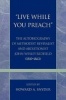 Live While You Preach - The Autobiography of Methodist Revivalist and Abolitionist John Wesley Redfield (1810-1863) (Paperback) - Howard A Snyder Photo