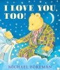 I Love You, Too! (Paperback) - Michael Foreman Photo