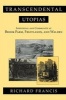 Transcendental Utopias - Individual and Community at Brook Farm, Fruitlands, and Walden (Paperback) - Richard Francis Photo