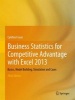 Business Statistics for Competitive Advantage with Excel 2013 - Basics, Model Building, Simulation and Cases (Paperback, 3rd ed. 2013) - Cynthia Fraser Photo