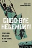 Good-Bye Hegemony! - Power and Influence in the Global System (Paperback) - Simon Reich Photo