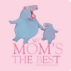 My Mom's the Best (Board book) - Rosie Smith Photo