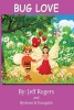 Bug Love - What Happens When a Bee Prince Falls in Love with a Bee Princess? This Story Was Inspired by a Youth Authors. (Paperback) - Jeff Rogers Photo