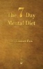 The Seven Day Mental Diet - How to Change Your Life in a Week (Paperback) - Emmet Fox Photo