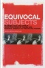 Equivocal Subjects - Between Italy and Africa - Constructions of Racial and National Identity in the Italian Cinema (Hardcover) - Shelleen Greene Photo