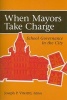 When Mayors Take Charge - School Governance in the City (Paperback) - Joseph P Viteritti Photo