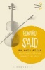 On Late Style - Music and Literature Against the Grain (Paperback) - Edward Said Photo