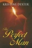 The Perfect Man (Hardcover) - Kristine Dexter Photo