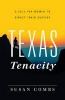 Texas Tenacity - A Call for Women to Direct Their Destiny (Paperback) - Susan Combs Photo