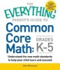 The Everything Parent's Guide to Common Core Math Grades K-5 - Understand the New Math Standards to Help Your Child Learn and Succeed (Paperback) - Jim Brennan Photo